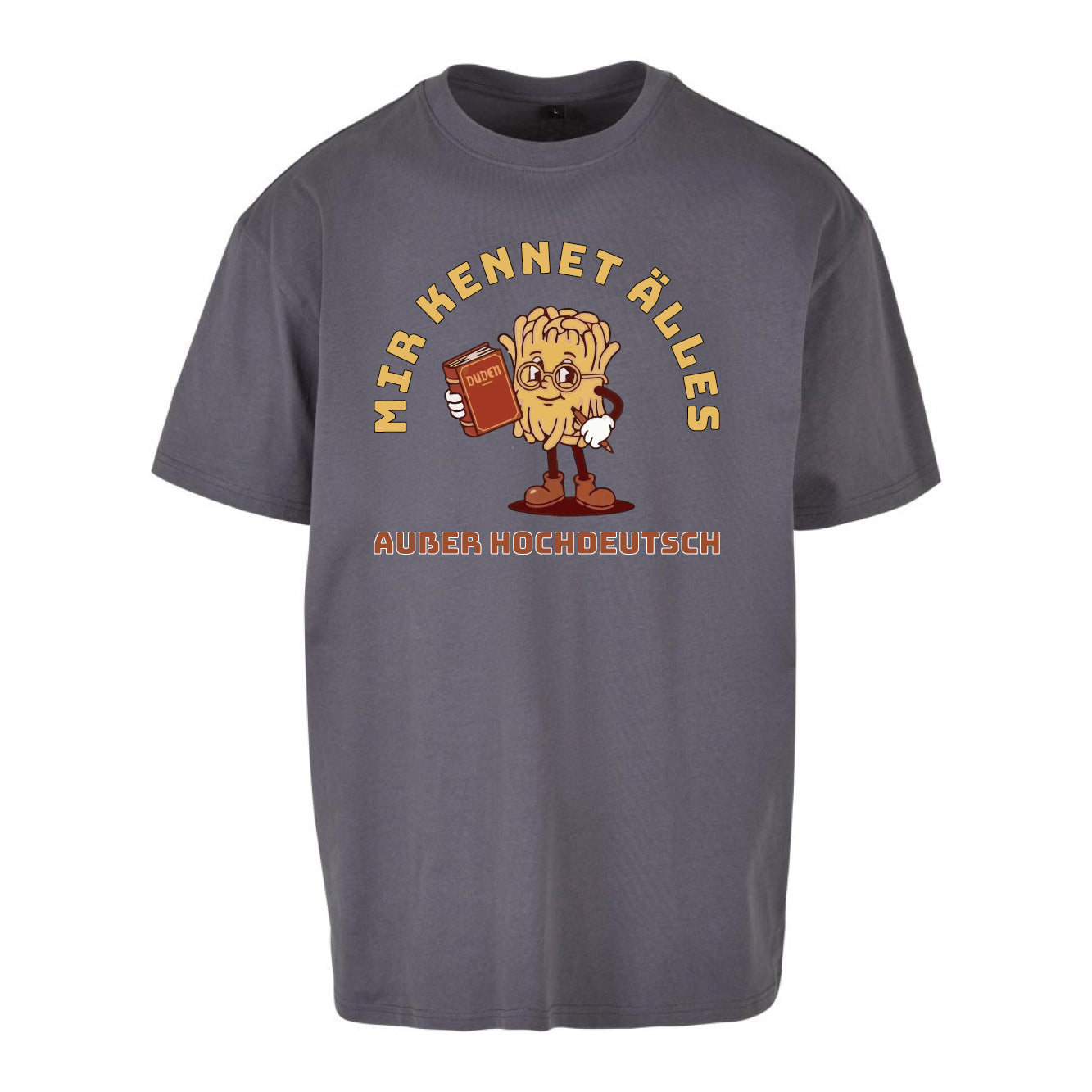 Unisex T-Shirt Oversize "Hochdeutsch"